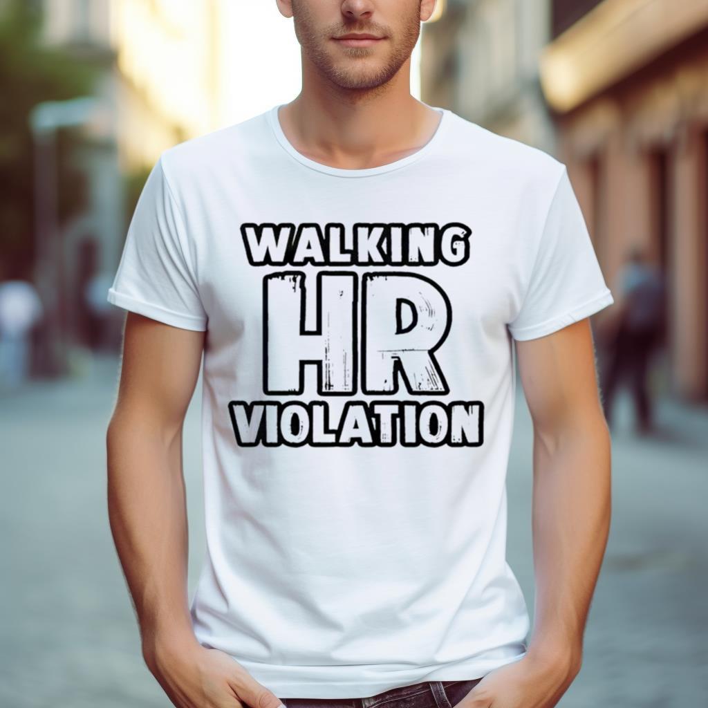 Walking Hr Violation 2023 Shirt