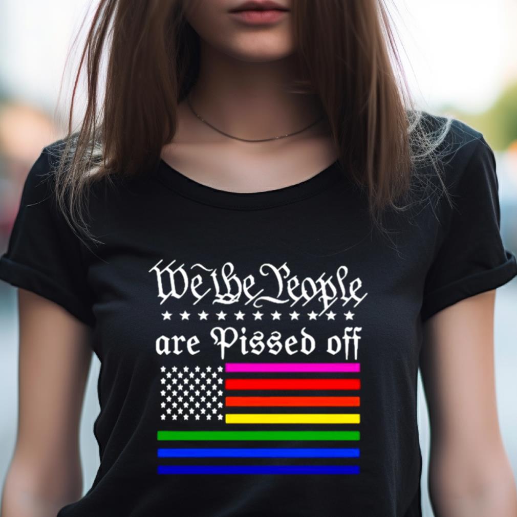 We The People Are Pissed Off Usa Flag Shirt We The People Are Pissed Off Usa Flag Shirt
