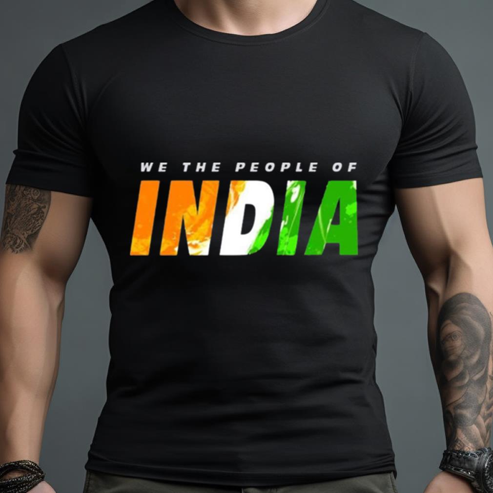 We The People Of India Shirt