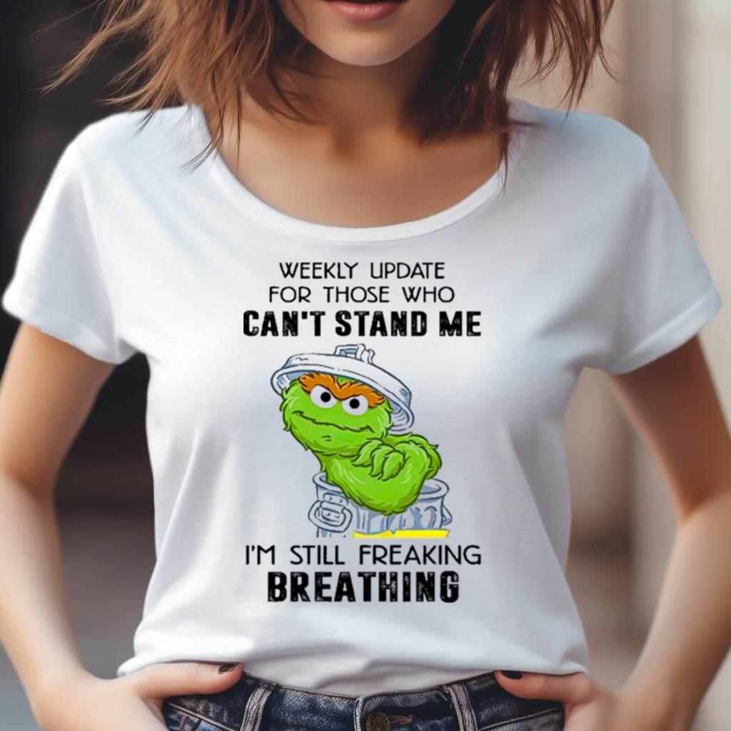 Weekly Update For Those Who Can'T Stand Me 2023 Shirt Weekly Update For Those Who Can'T Stand Me 2023 Shirt