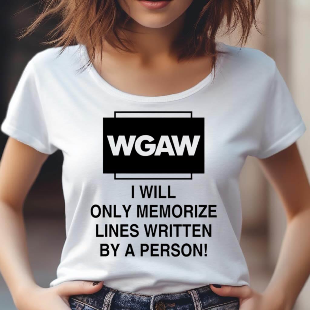 Wgaw I Will Only Memorize Lines Written By A Person Shirt Wgaw I Will Only Memorize Lines Written By A Person Shirt
