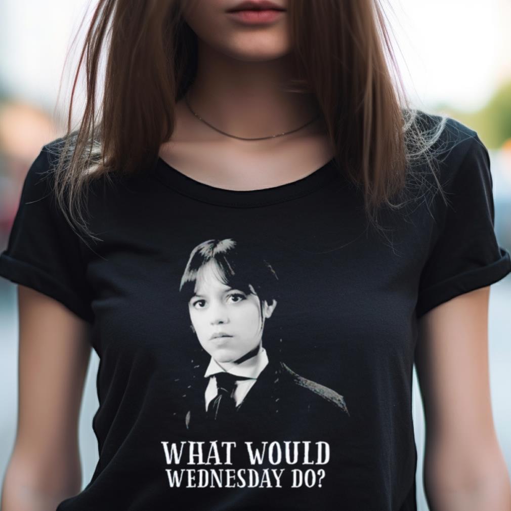 What Would Wednesday Do Shirt What Would Wednesday Do Shirt