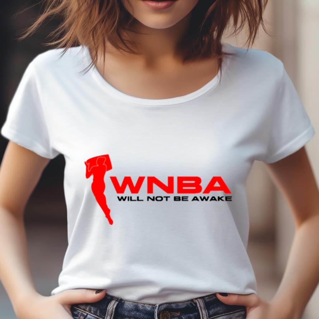 Wnba Will Not Be Awake 2023 Shirt Wnba Will Not Be Awake 2023 Shirt