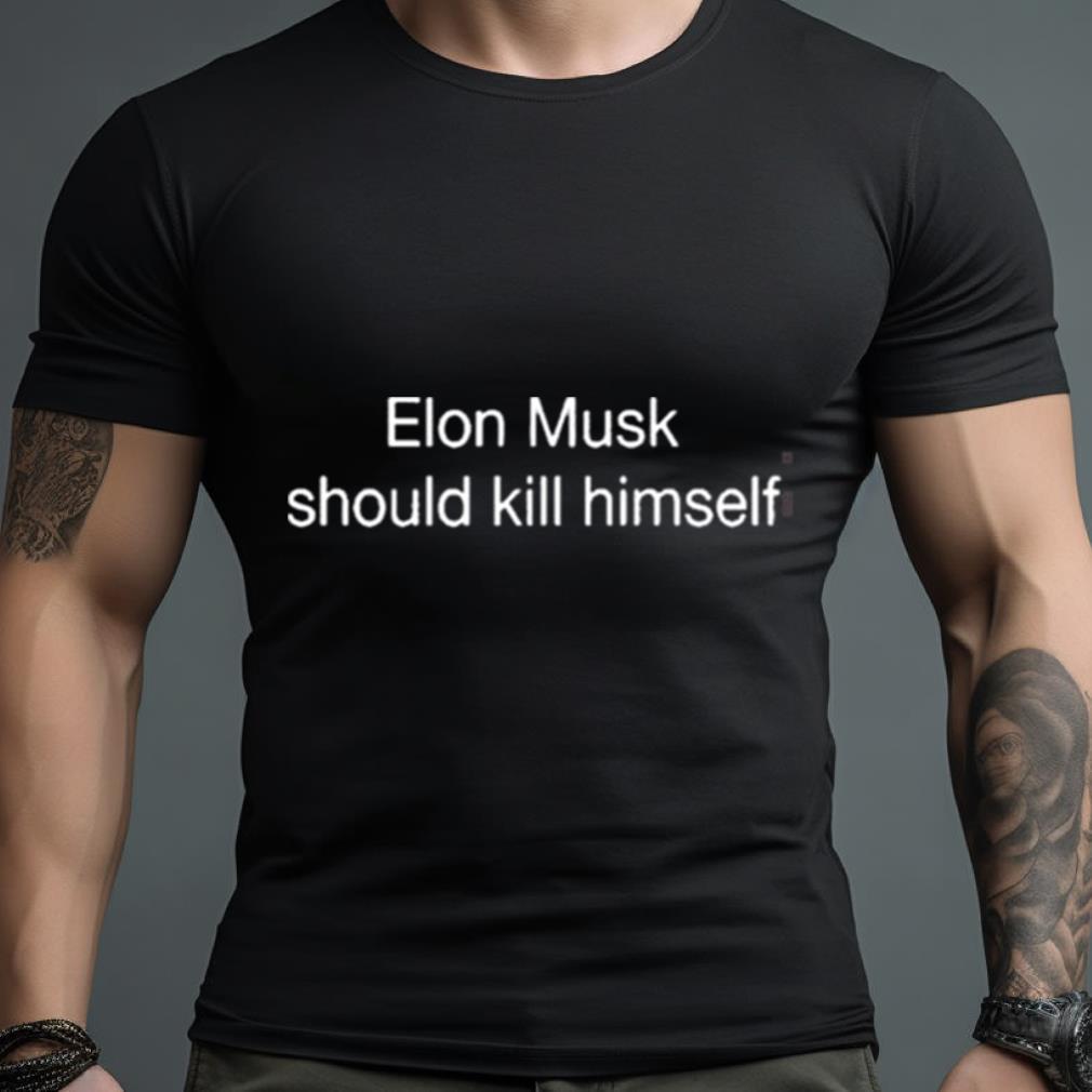 Woke Sigma Memes Elon Musk Should Kill Himself Tee Shirt