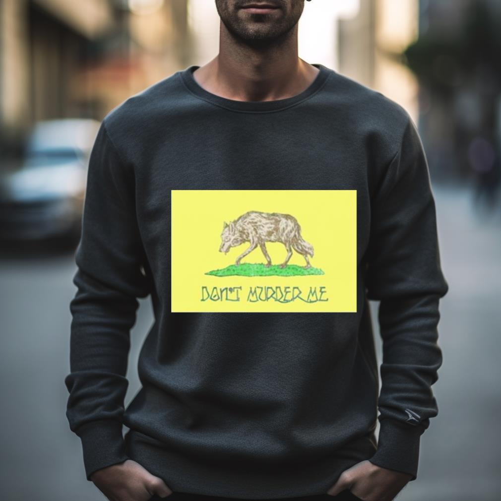 Wolf Don’T Murder Me Shirt