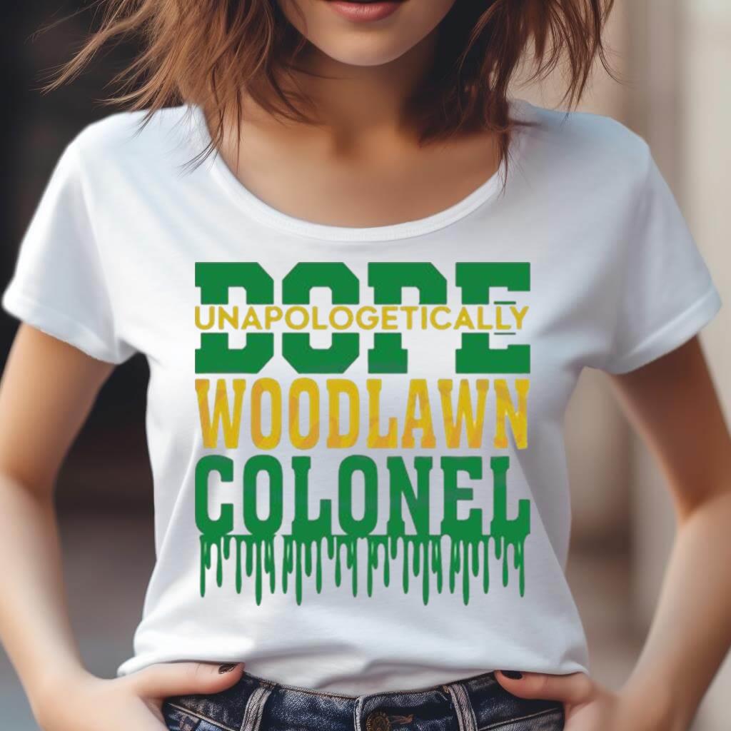 Woodlawn Colonel Svg Dope Unapologetically Shirt Woodlawn Colonel Svg Dope Unapologetically Shirt