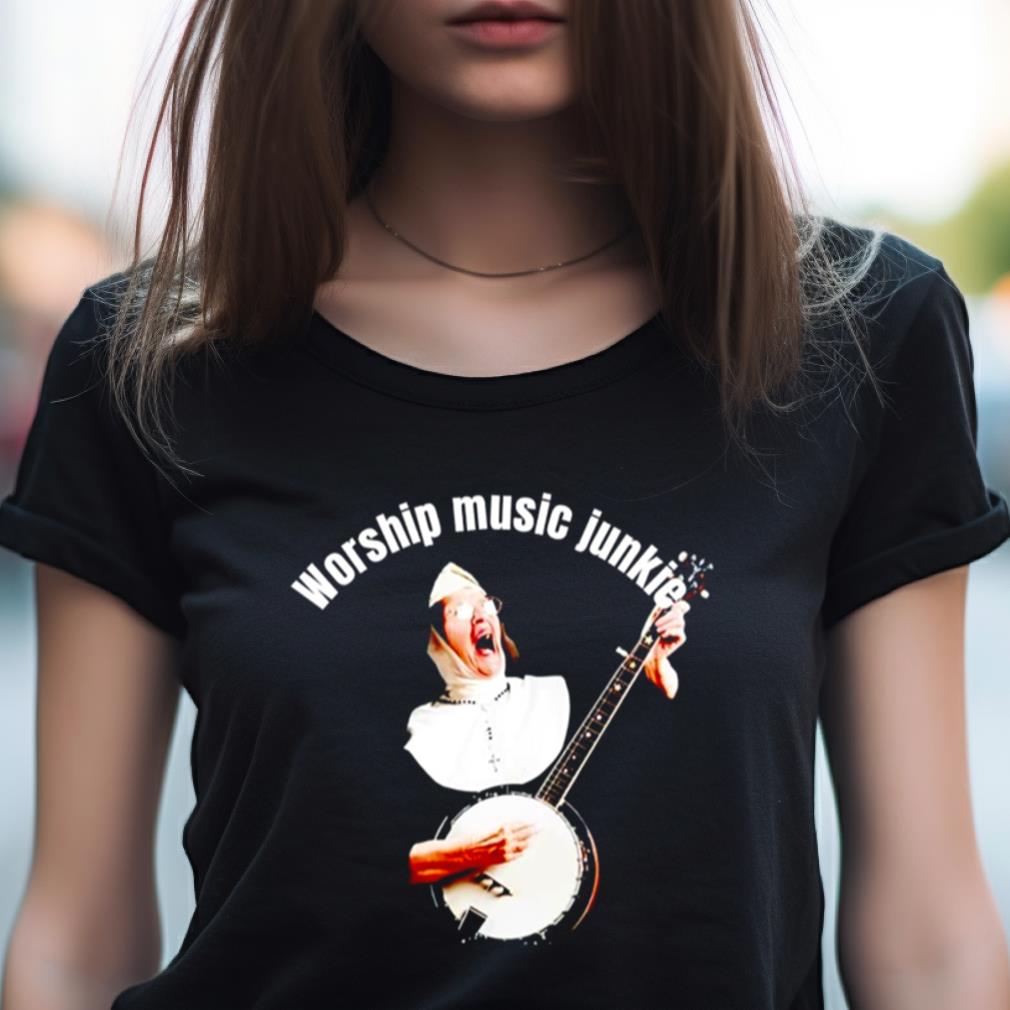 Worship Music Junkie Shirt Worship Music Junkie Shirt