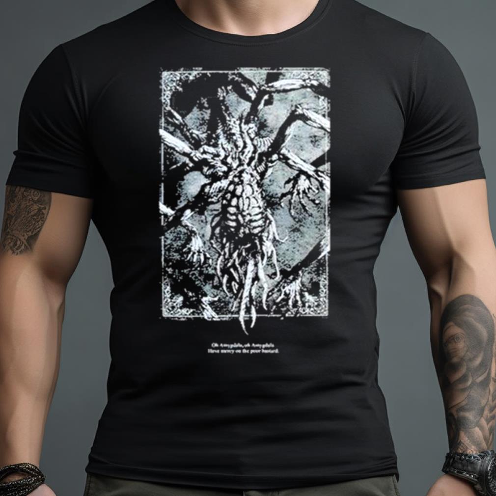 Xingenue Oh Amygdala Oh Amygdala Have Mercy On The Poor Bastard Shirt
