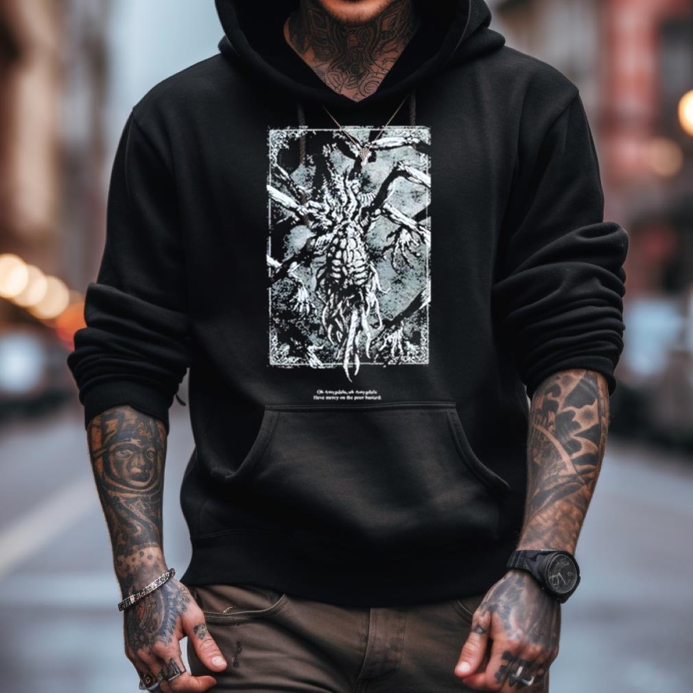 Xingenue Oh Amygdala Oh Amygdala Have Mercy On The Poor Bastard Shirt Xingenue Oh Amygdala Oh Amygdala Have Mercy On The Poor Bastard Shirt
