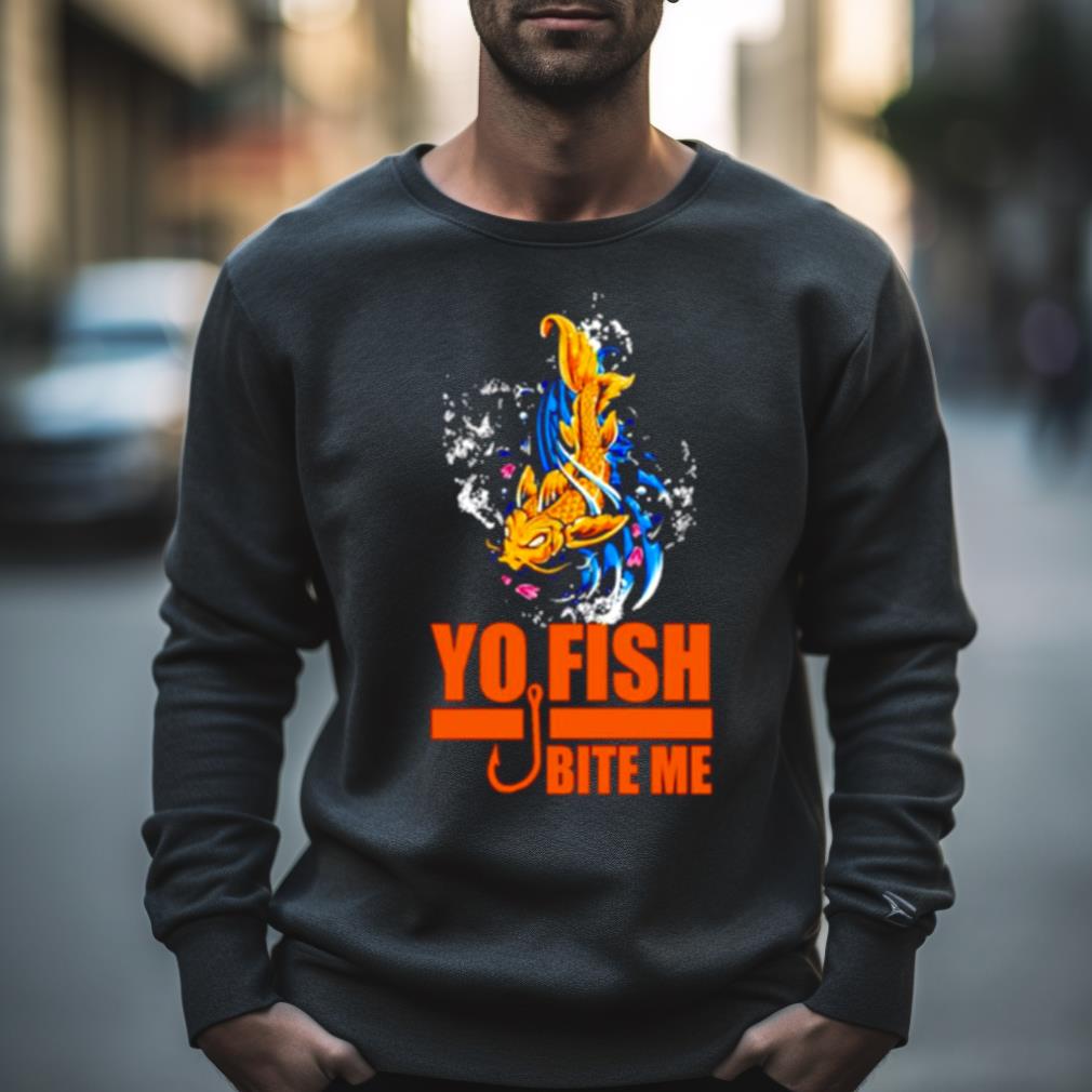 Yo Fish Bite Me Shirt