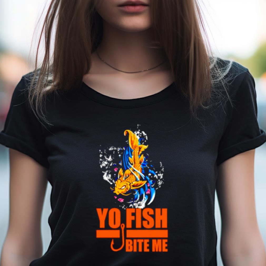 Yo Fish Bite Me Shirt Yo Fish Bite Me Shirt
