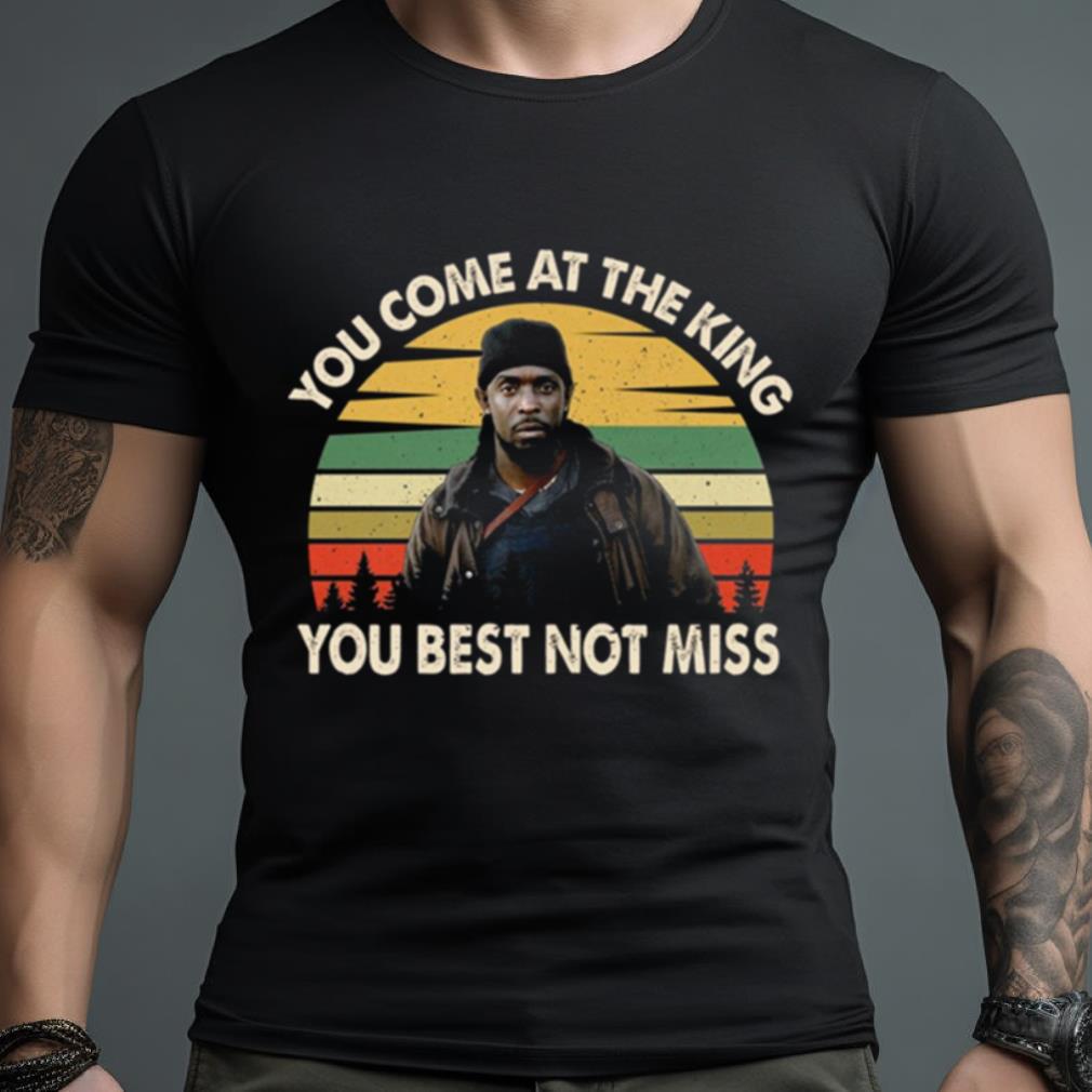 You Come At The King You Best Not Miss Vintage T Shirt