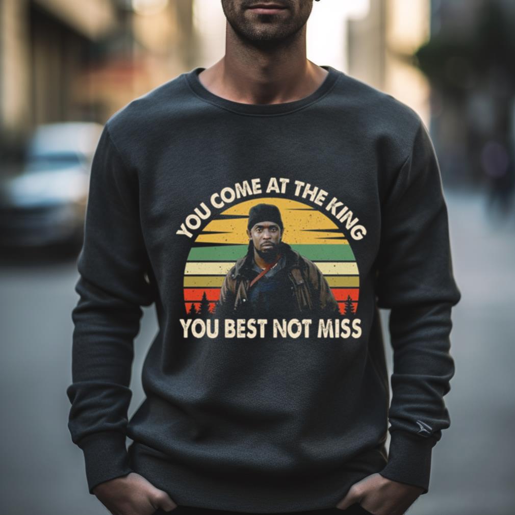You Come At The King You Best Not Miss Vintage T Shirt