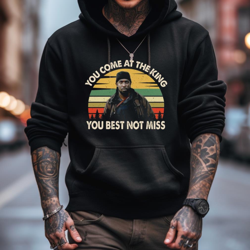 You Come At The King You Best Not Miss Vintage T Shirt You Come At The King You Best Not Miss Vintage T Shirt