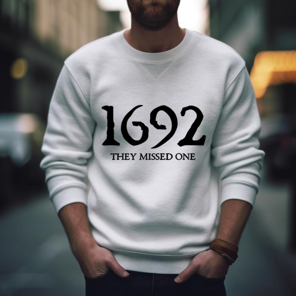 1692 They Missed One Shirt