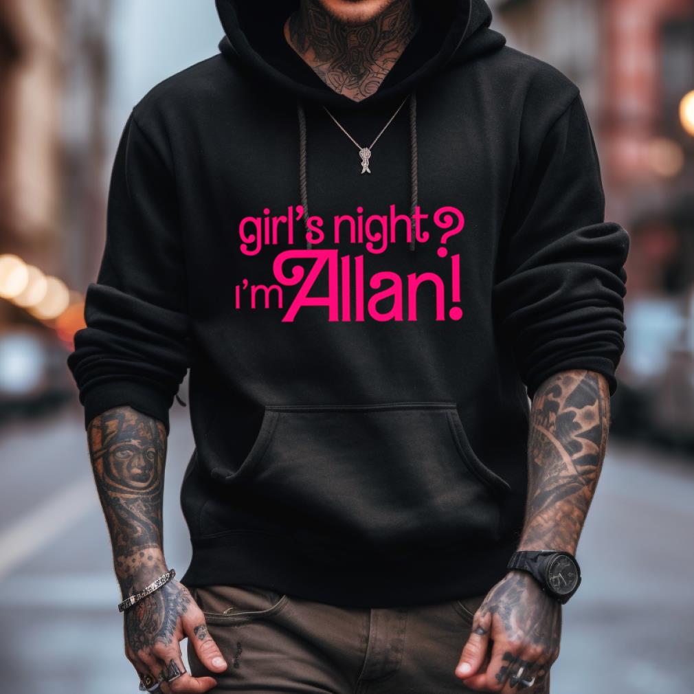 Allan Girl'S Night I'M Allan Barbie Shirt Allan Girl'S Night I'M Allan Barbie Shirt