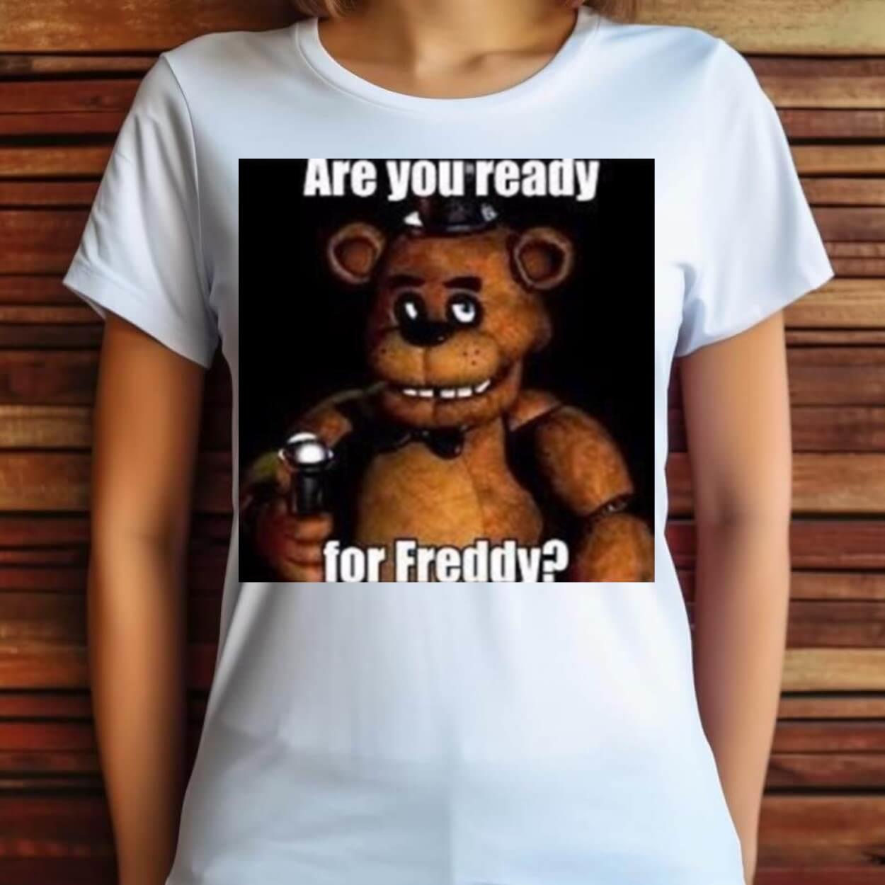 Are You Ready For Freddy Shirt Are You Ready For Freddy Shirt