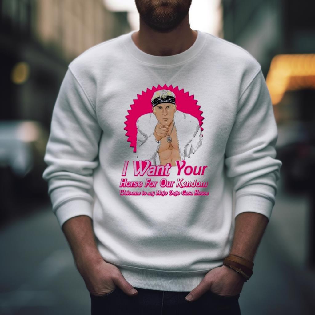 Barbie I Want Your Horse For Our Kendom Shirt Ken Shirt Barbie Movie Merch Shirt