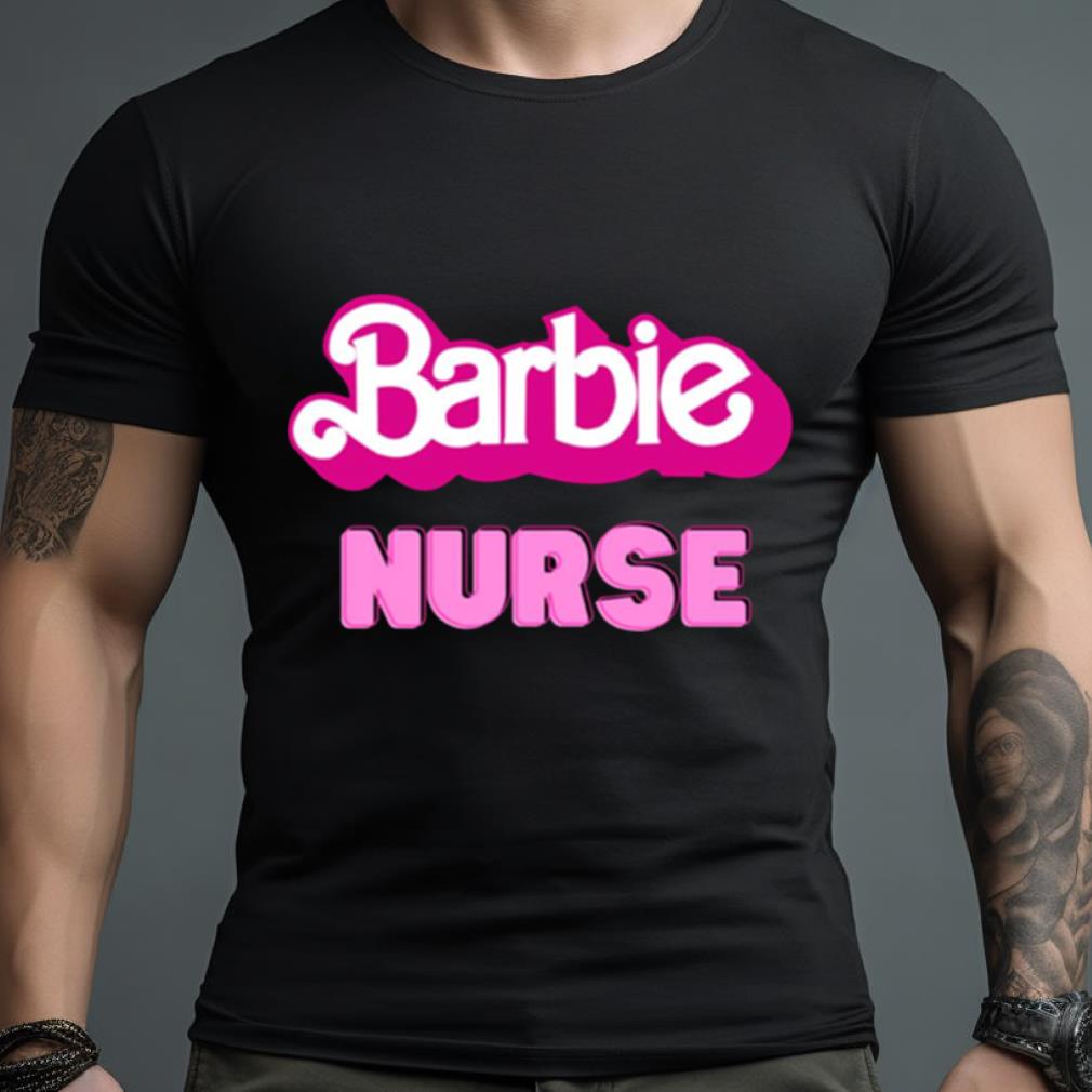 Barbie Nurse Movie 2023 Shirt