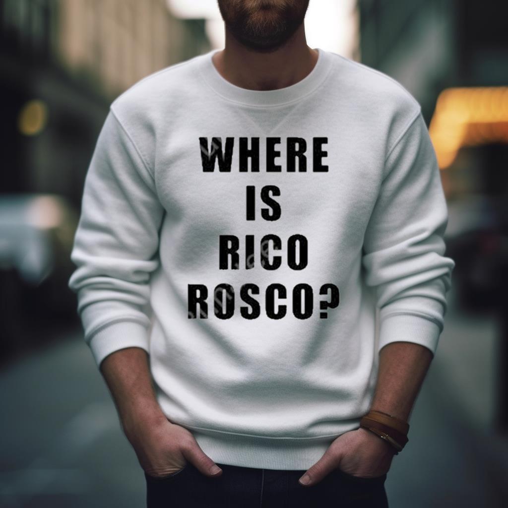 Barstool Dave Portnoy Where Is Rico Rosco Shirt