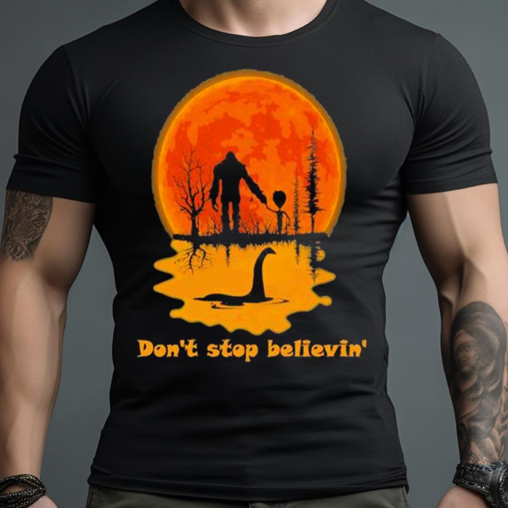 Bigfoot And Alien Loch Ness Monster Don’T Stop Believin Shirt