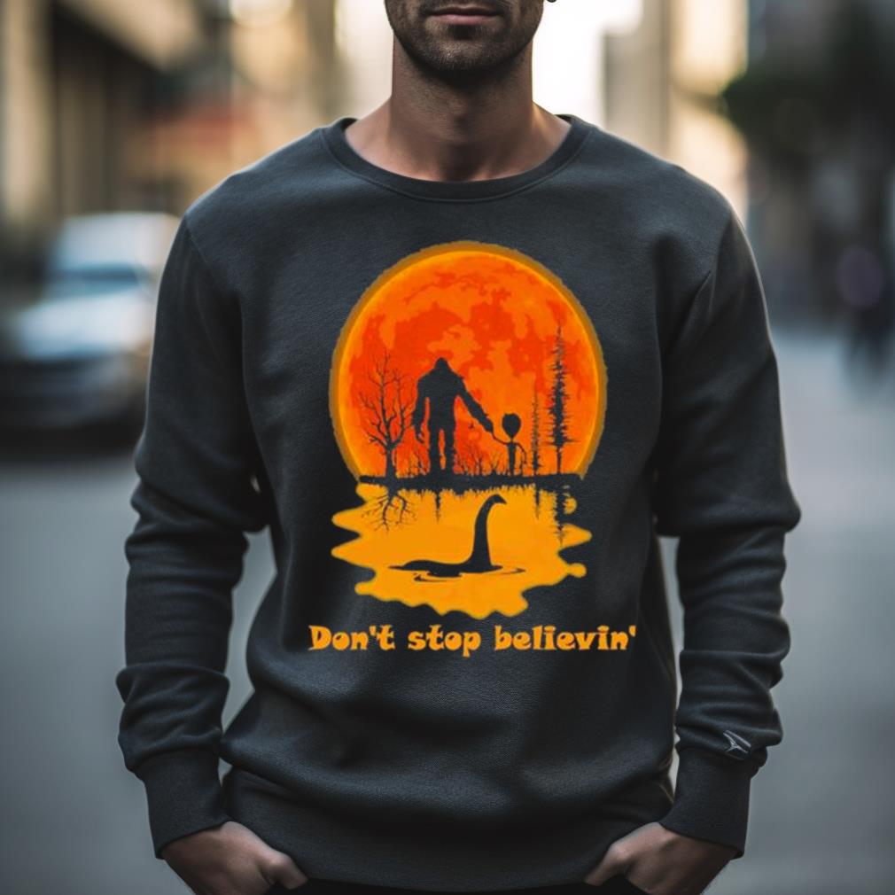 Bigfoot And Alien Loch Ness Monster Don’T Stop Believin Shirt