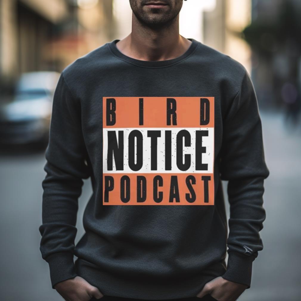 Birdland Sports Shop Bird Notice Podcast T Shirt