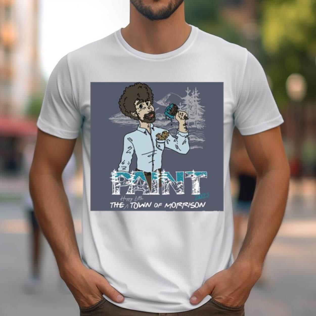 Bob Ross Paint The Happy Little Town Of Morrison 2023 Shirt