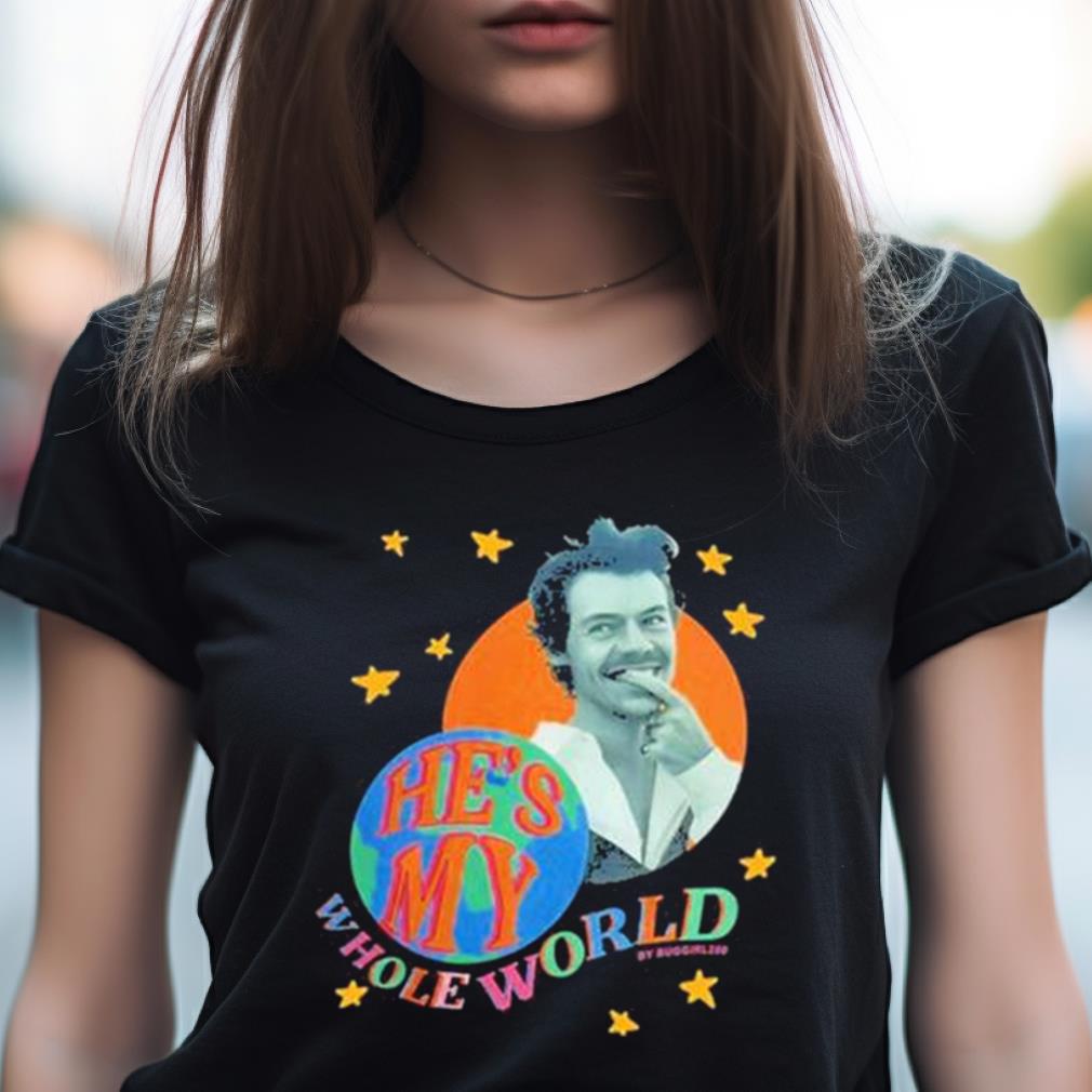 Buggirl200 Harry He'S My Whole World T Shirt Buggirl200 Harry He'S My Whole World T Shirt