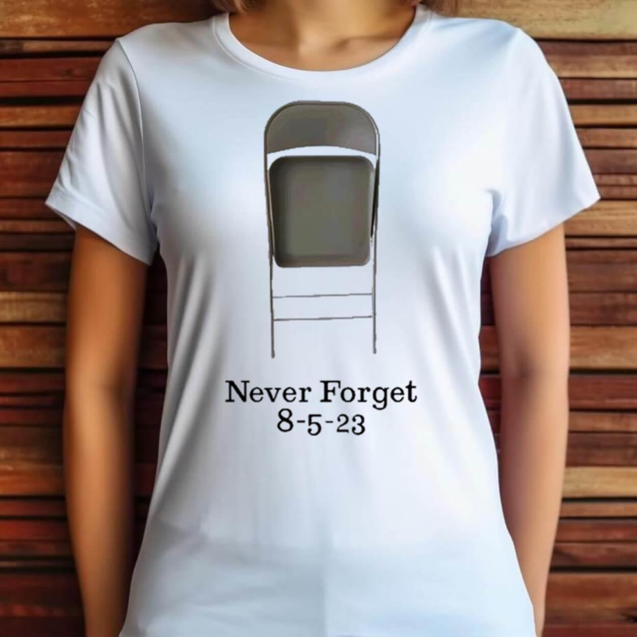 Chair Never Forget 8 5 23 Shirt Chair Never Forget 8 5 23 Shirt