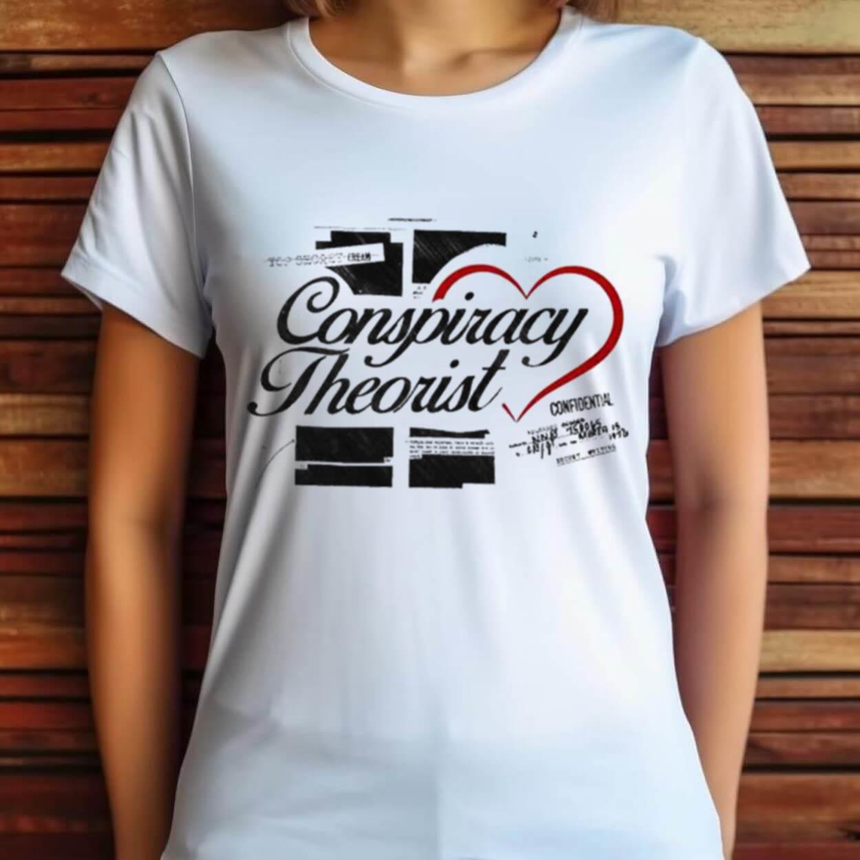 Conspiracy Theorist Shirt Conspiracy Theorist Shirt