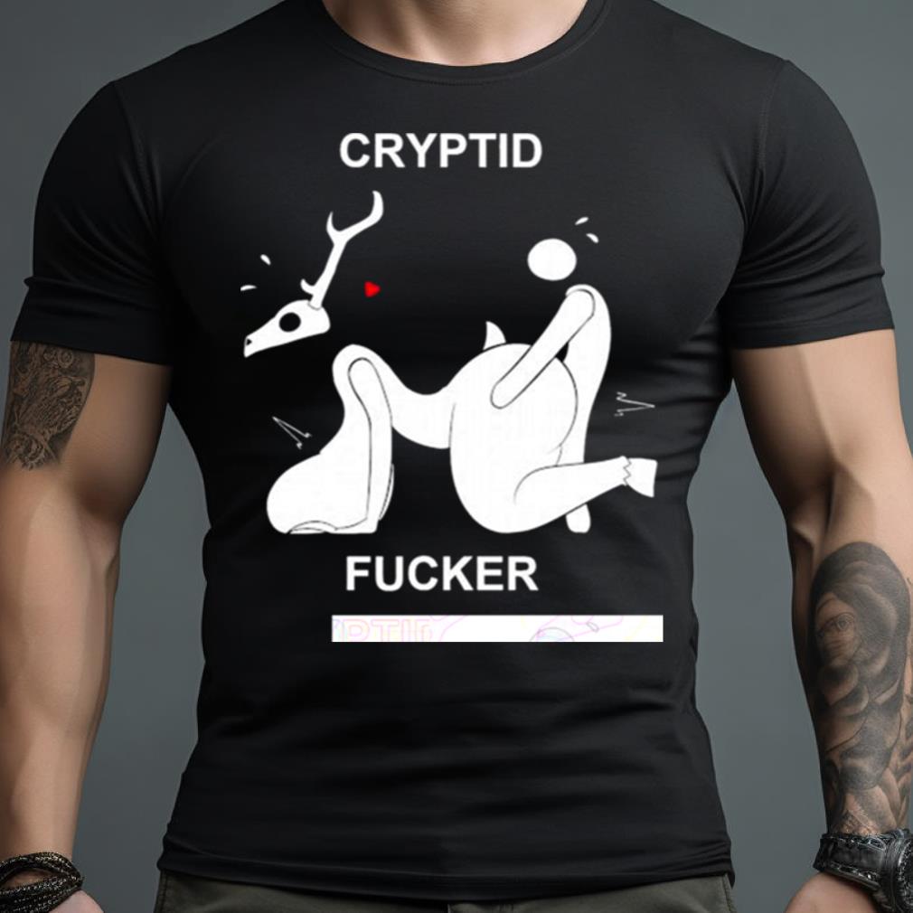 Cryptid Fucker Shirt