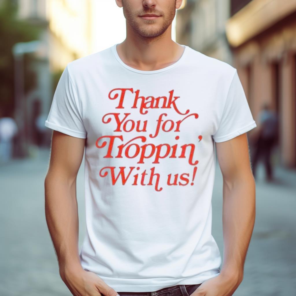 Deli Sport Thank You For Troppin With Us T Shirt