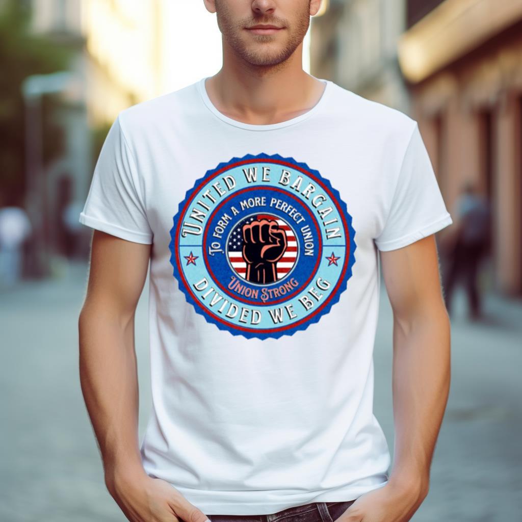 Divided We Beg Union Hard Hat United We Bargain Shirt