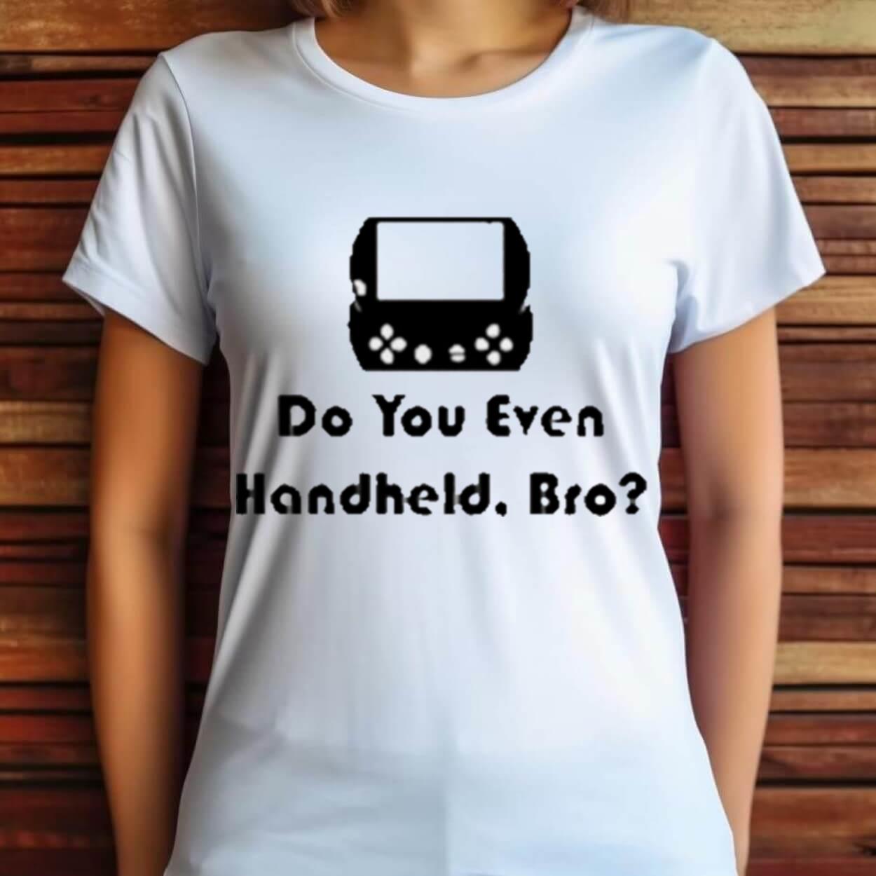 Do You Even Handheld Bro Shirt Do You Even Handheld Bro Shirt