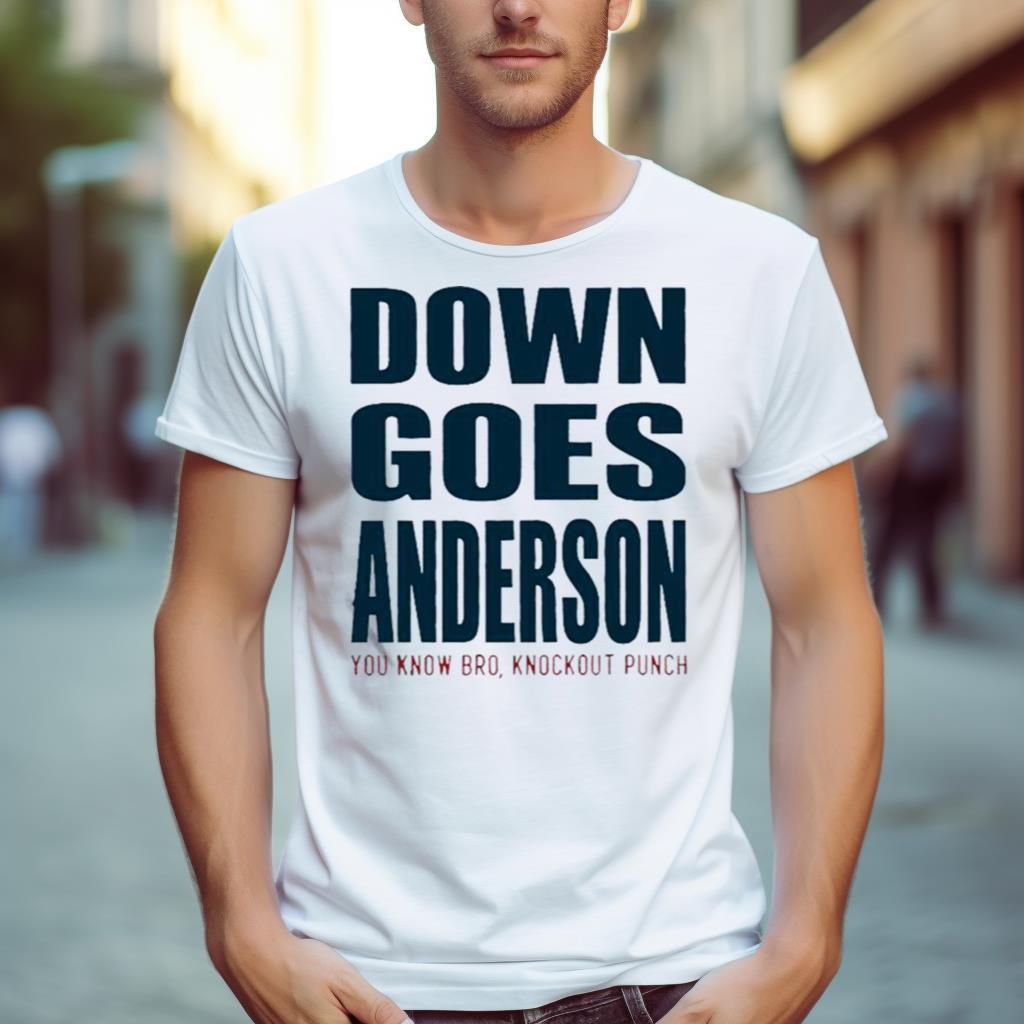 Down Goes Anderson Know Bro Knockout Punch T Shirt