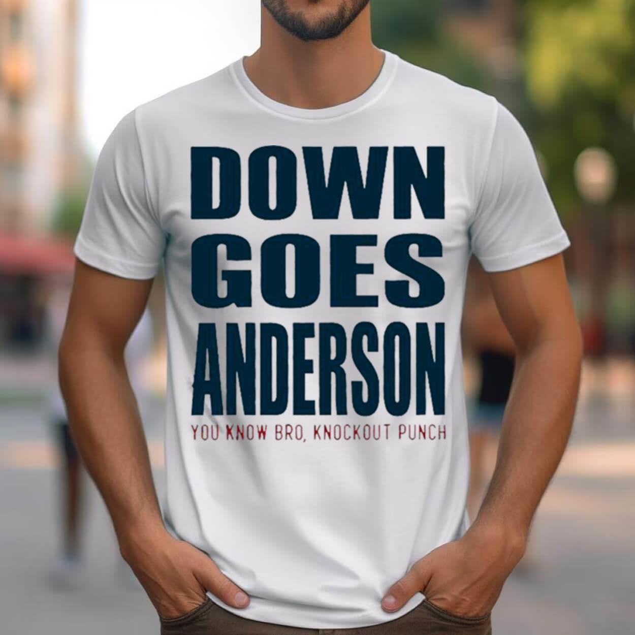 Down Goes Anderson Know Bro Knockout Punch T Shirt