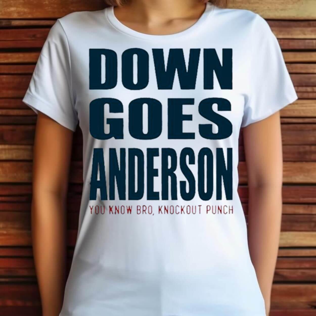 Down Goes Anderson Know Bro Knockout Punch T Shirt Down Goes Anderson Know Bro Knockout Punch T Shirt