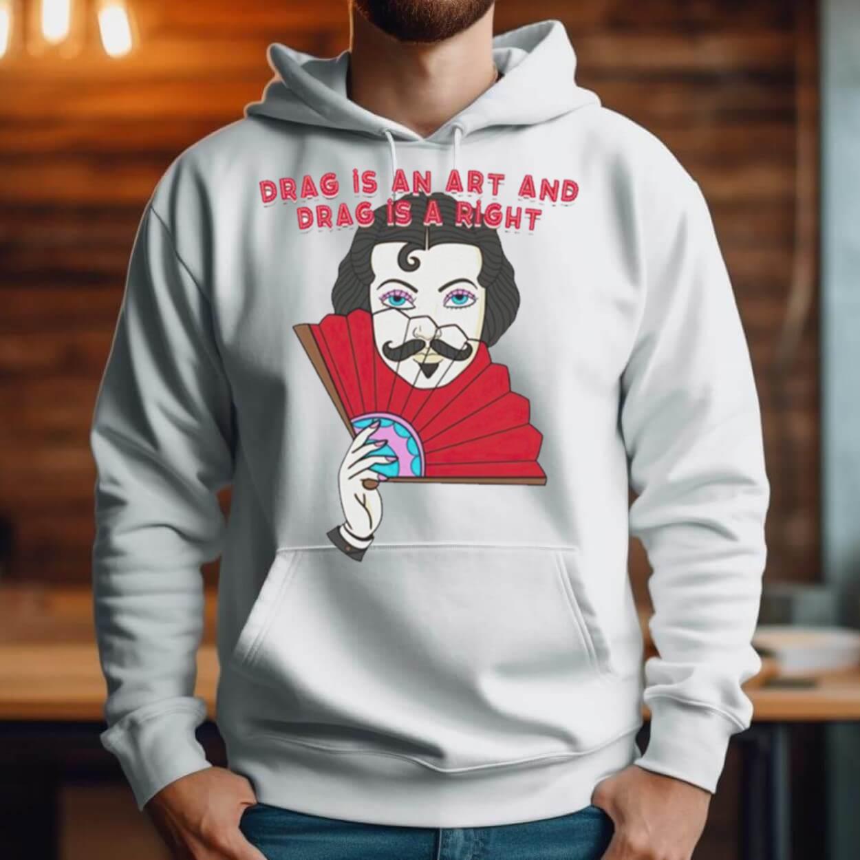 Drag Is An Art And Drag Is A Right T Shirt Drag Is An Art And Drag Is A Right T Shirt