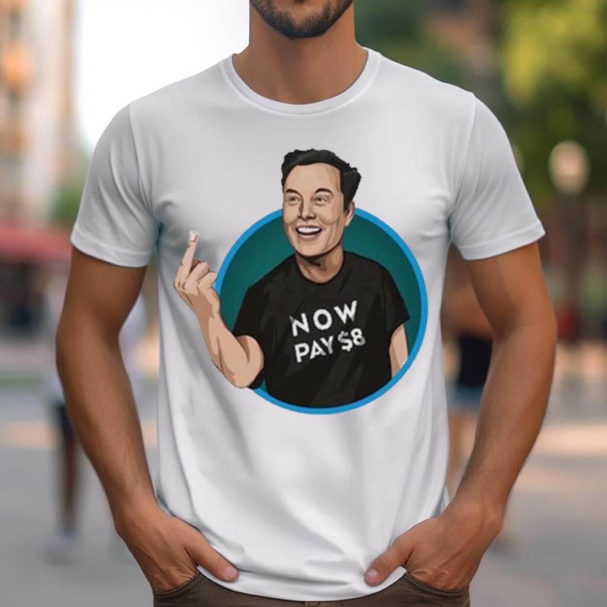 Elon Musk Now Pay $8 Shirt