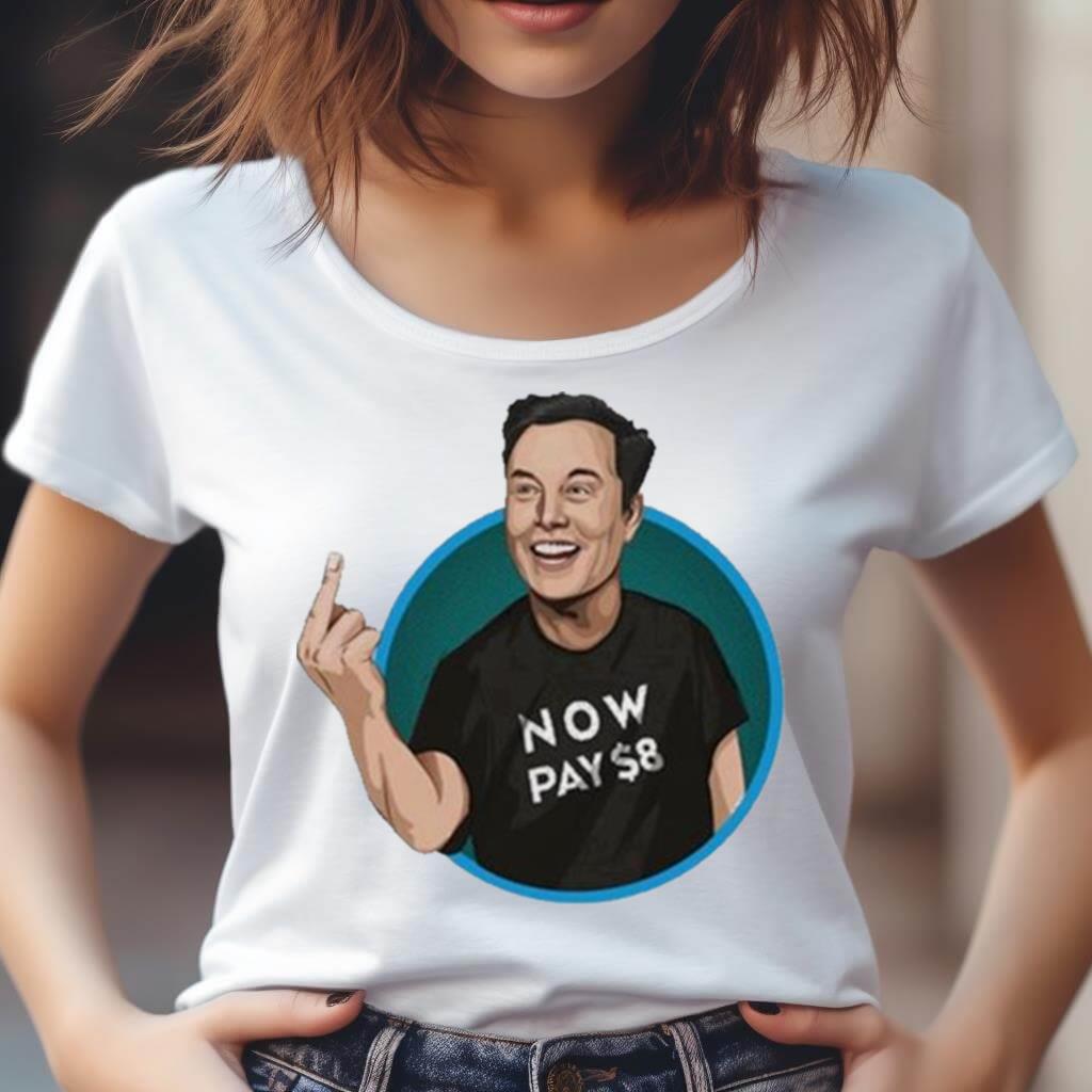 Elon Musk Now Pay $8 Shirt Elon Musk Now Pay $8 Shirt