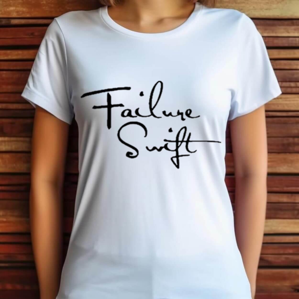 Failure Swift Shirt Failure Swift Shirt
