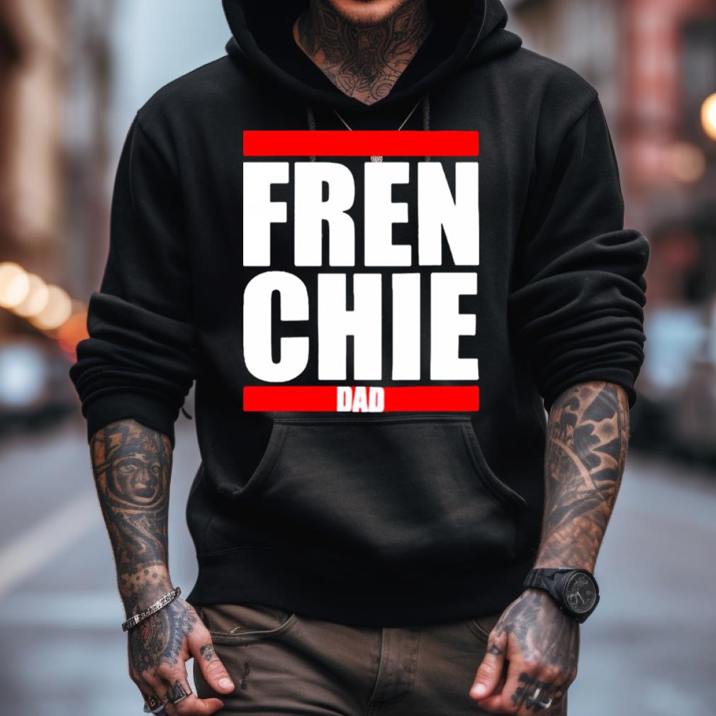 Fren Chie Dad Shirt Fren Chie Dad Shirt