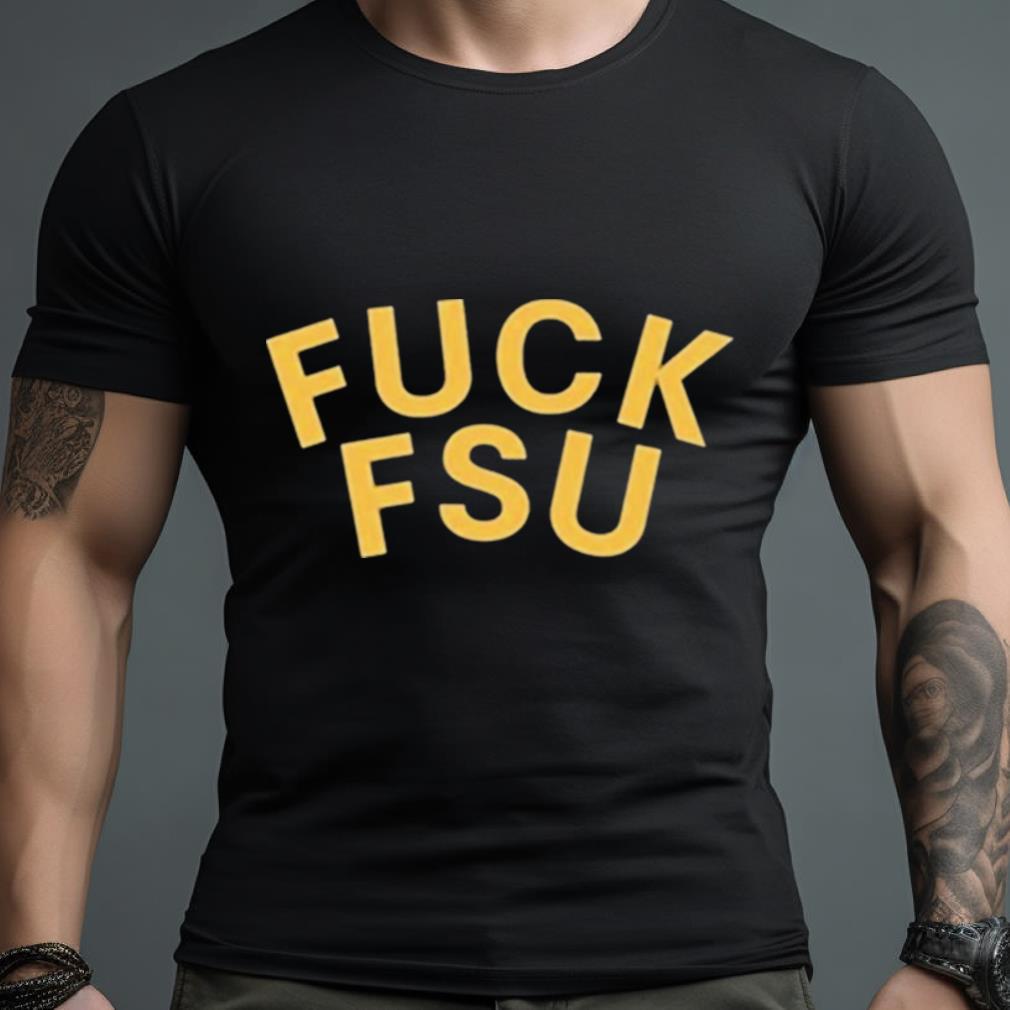 Fuck Fsu T Shirt