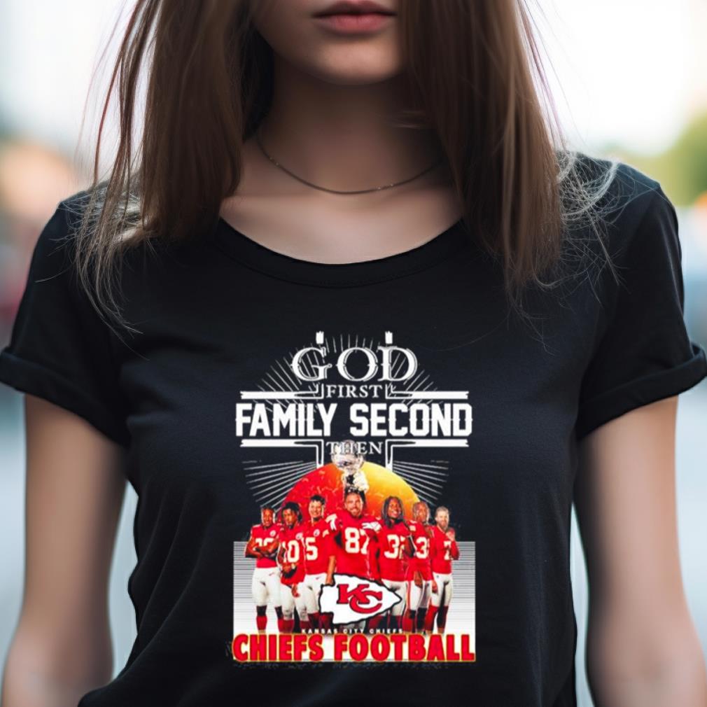 God First Family Second Then Kansas City Chiefs Football 2023 Shirt Size up  S to 4XL