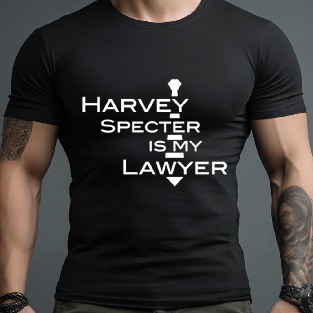 Harvey Specter Is My Lawyer Suits Tv Series Shirt