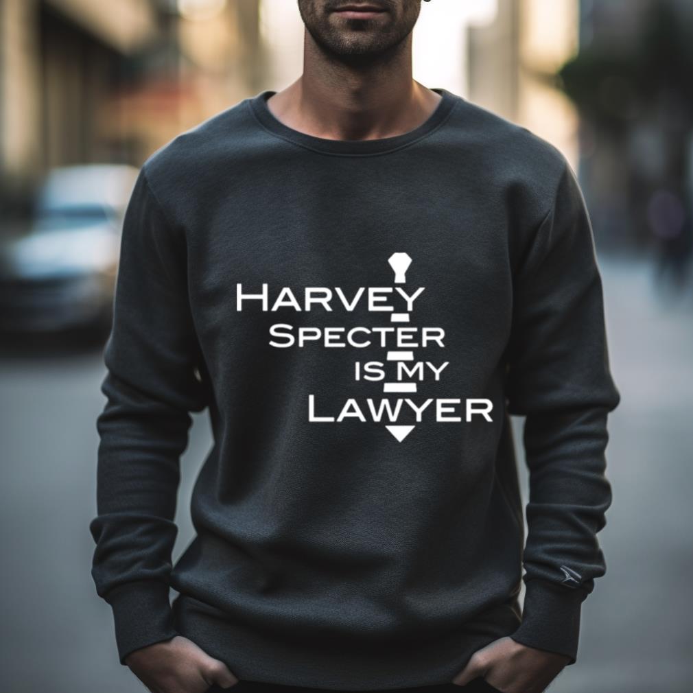 Harvey Specter Is My Lawyer Suits Tv Series Shirt