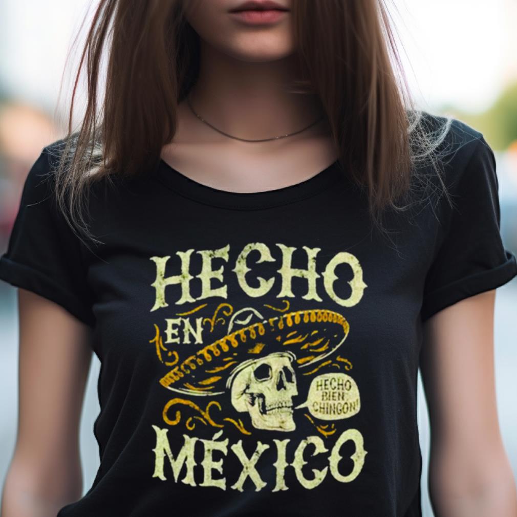 Hecho En Mexico Shirt Hecho En Mexico Shirt