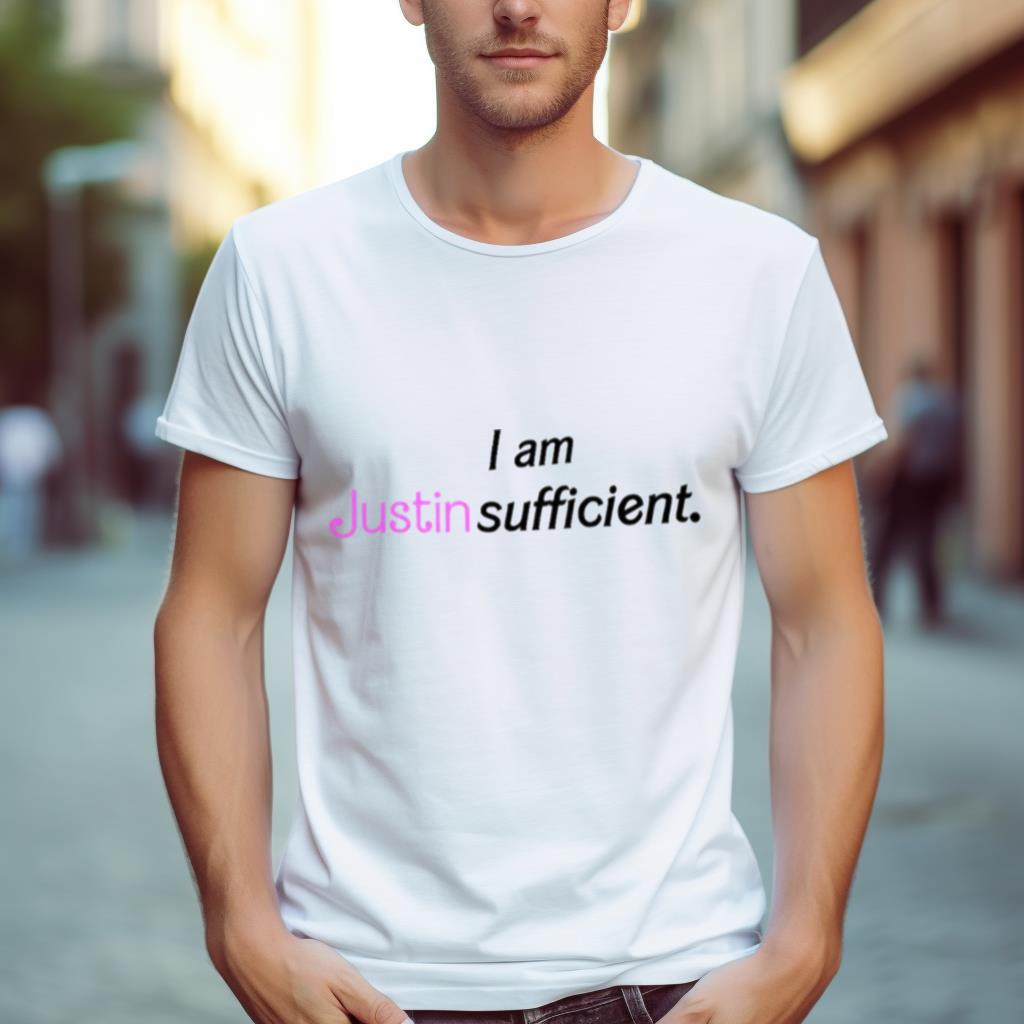 I Am Justin Sufficient Shirt