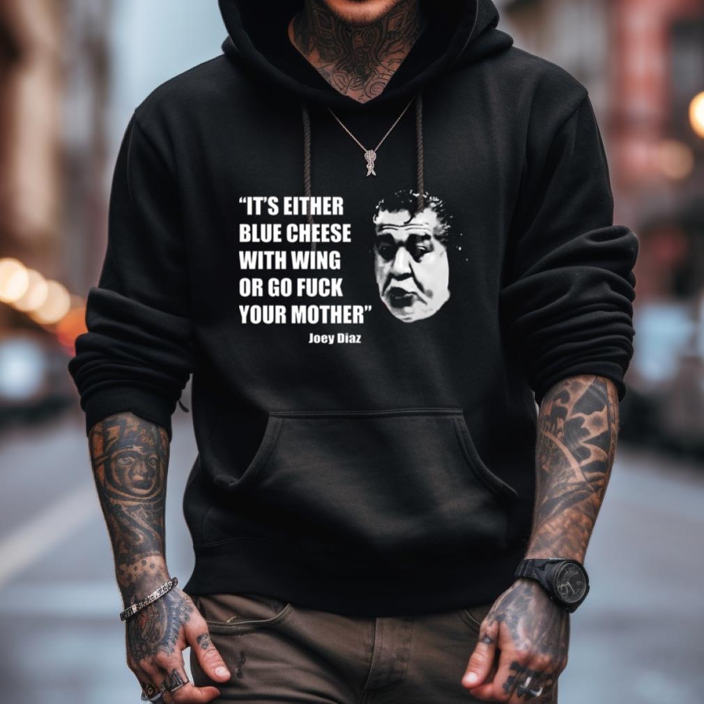 Joey Diaz Blue Cheese With Wing Bill Burr Shirt Joey Diaz Blue Cheese With Wing Bill Burr Shirt